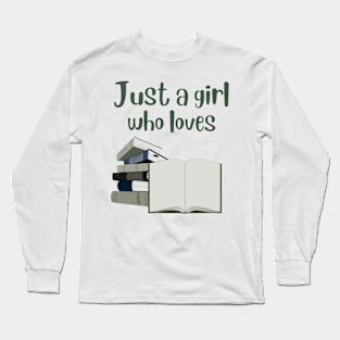 Just a Girl Who Loves Books | Dark Green Edition Long Sleeve T-Shirt